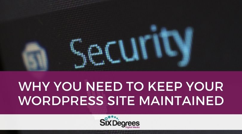 Why You Need to Keep Your WordPress Site Maintained