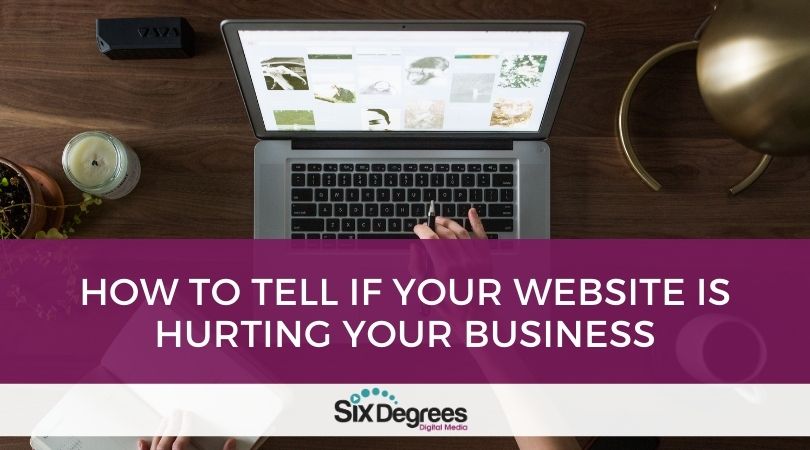 How To Tell If Your Website Is Hurting Your Business