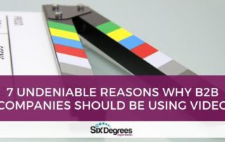 7 Undeniable Reasons Why B2B Companies Should be Using Video