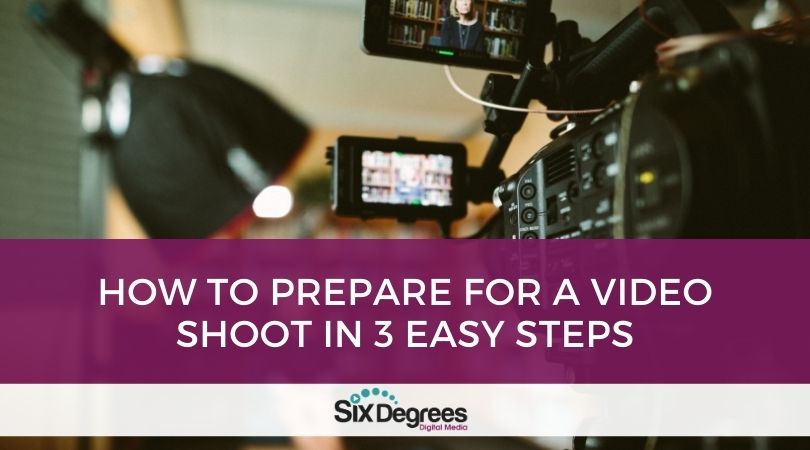 How to Prepare for a Video Shoot in 3 Easy Steps