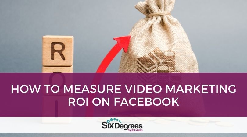 How to Measure Video Marketing ROI on Facebook