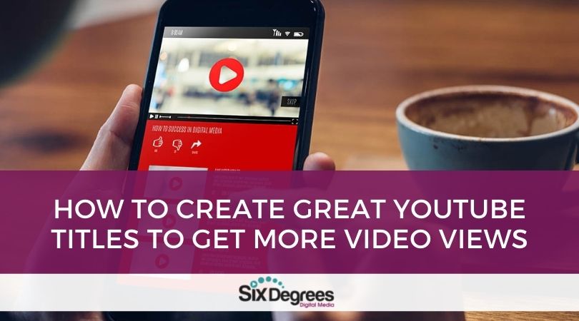 How to Create Great YouTube Titles to Get More Video Views