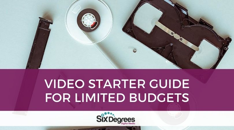 Video Starter Guide for Limited Budgets