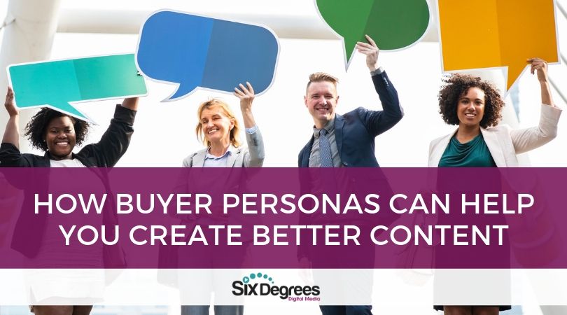 How Buyer Personas Can Help You Create Better Content