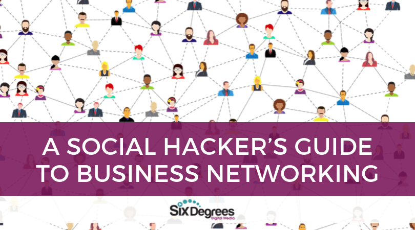 A Social Hacker’s Guide to Business Networking