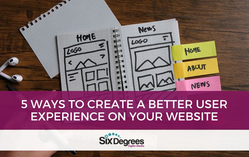 5 Ways to Create a Better User Experience on Your Website