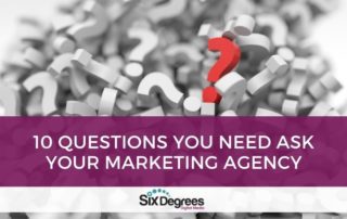 10 Questions You Need Ask Your Marketing Agency