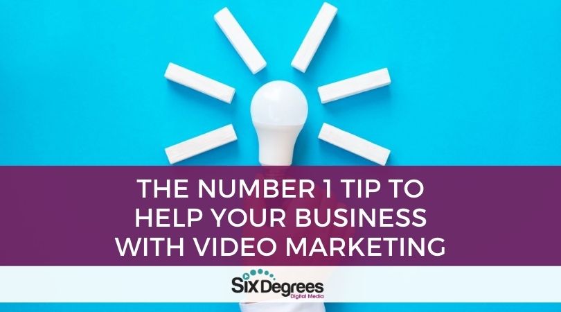 The Number 1 Tip to Help Your Business with Video Marketing
