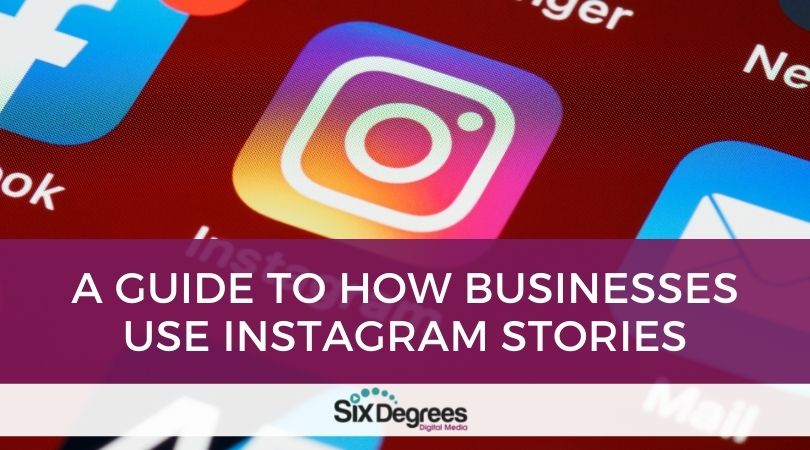 A Guide to How Businesses Use Instagram Stories