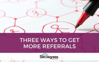 Three Ways to Get More Referrals