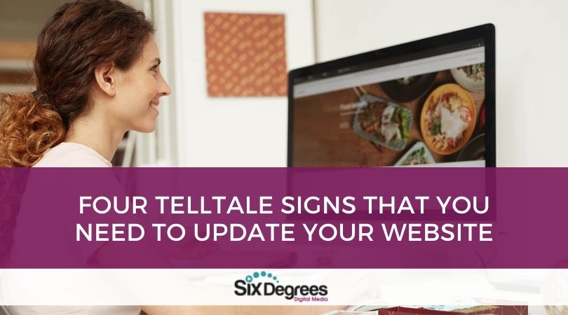 Four Telltale Signs That You Need to Update Your Website