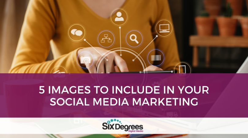 5 Images to Include in your Social Media Marketing title