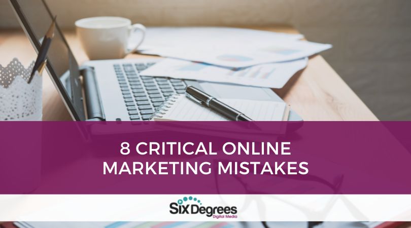 8 Critical Online Marketing Mistakes