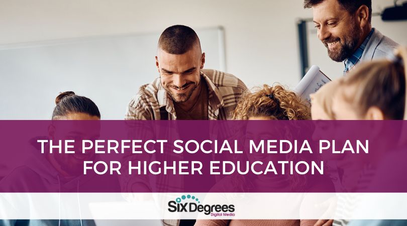 The Perfect Social Media Plan for Higher Education