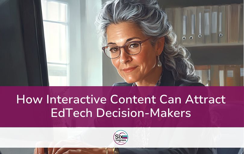 How Interactive Content Can Attract EdTech Decision-Makers