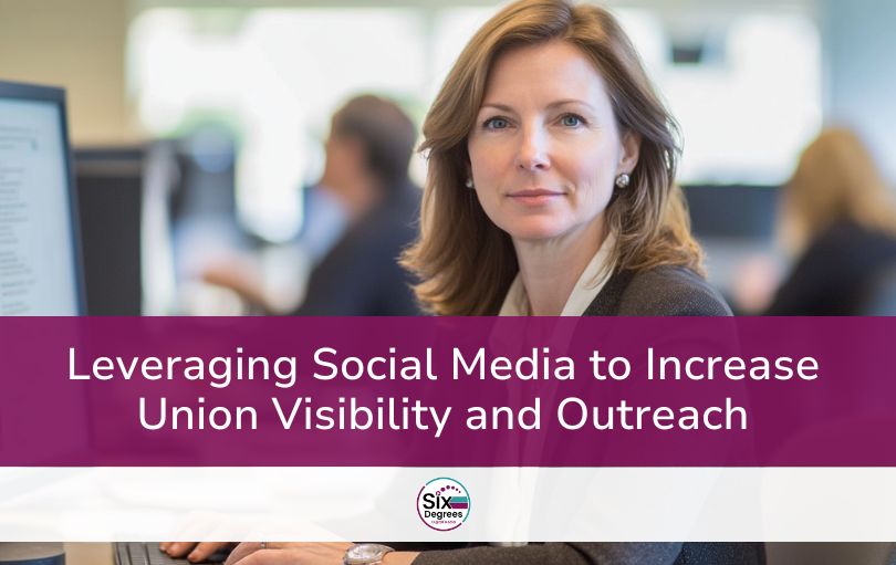 Leveraging Social Media to Increase Union Visibility and Outreach