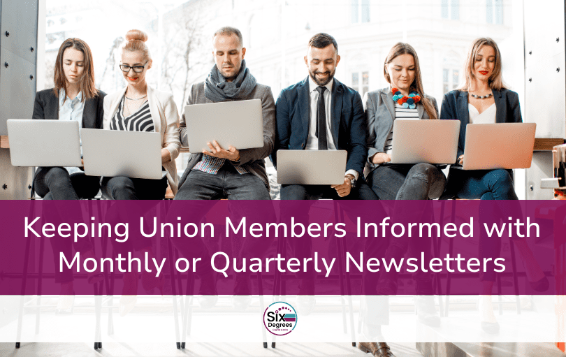 Keeping Union Members Informed with Monthly or Quarterly Newsletters